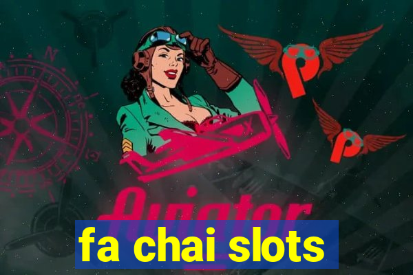 fa chai slots